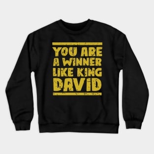 You are a winner like king david Crewneck Sweatshirt